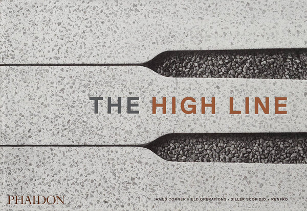 The High Line [Hardcover] Corner, James and Diller Scofidio + Renfro