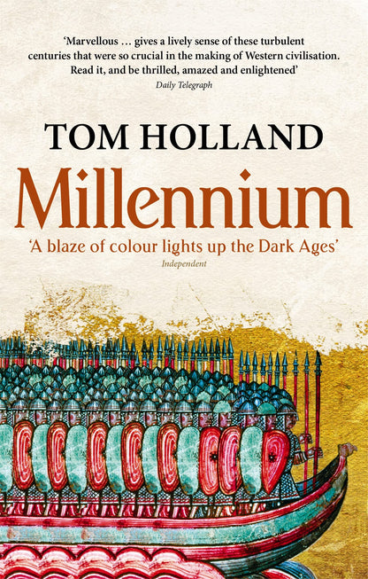 Millennium: The End of the World and the Forging of Christendom Holland, Tom
