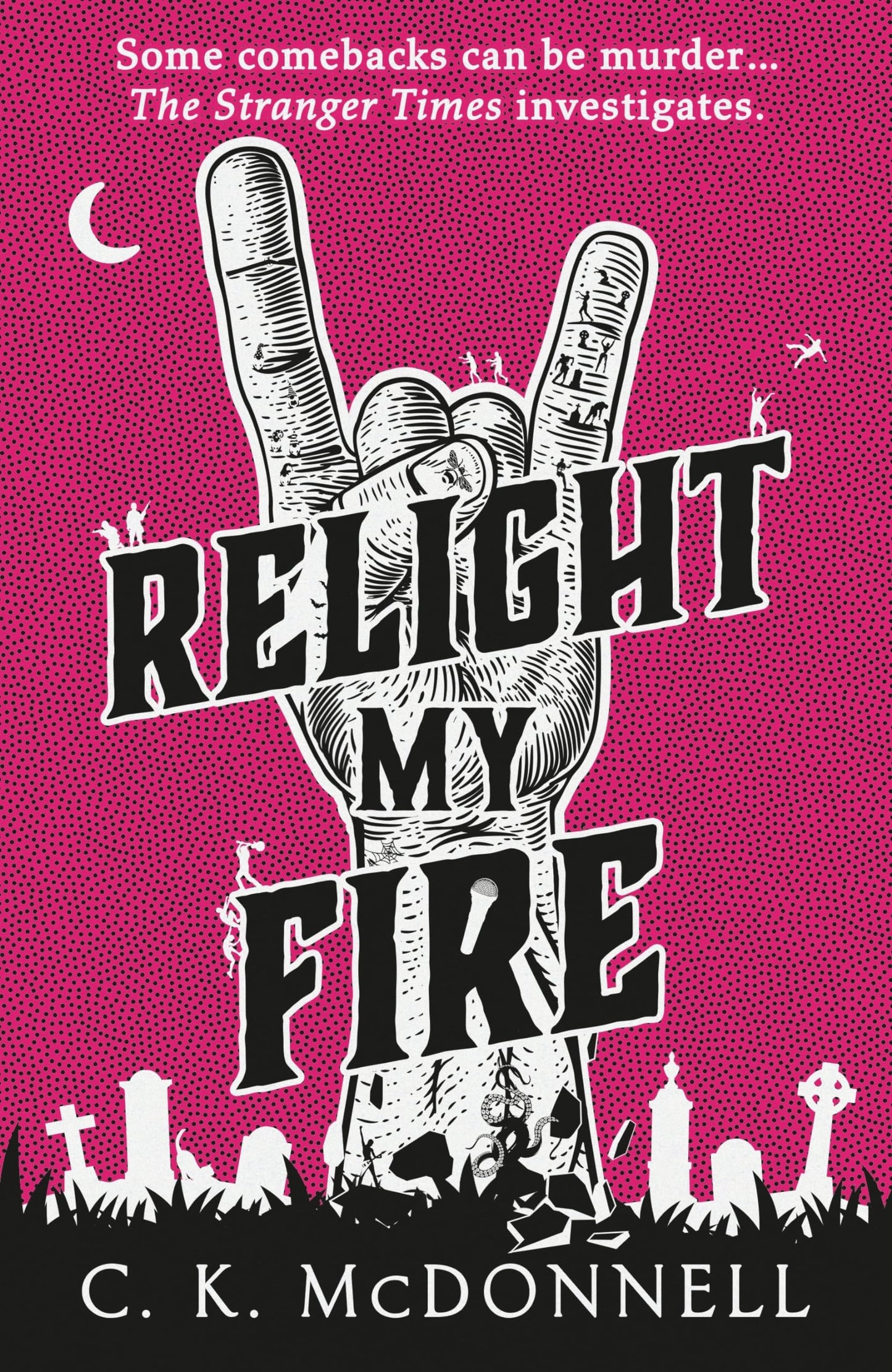 Relight My Fire (4) (The Stranger Times) [Paperback] McDonnell, CK