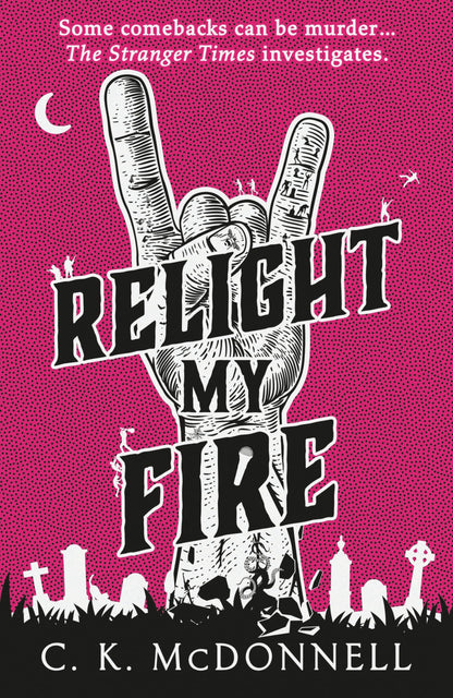 Relight My Fire (4) (The Stranger Times) [Paperback] McDonnell, CK