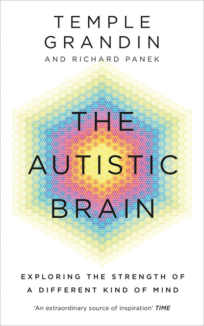The Autistic Brain Grandin, Temple and Panek, Richard