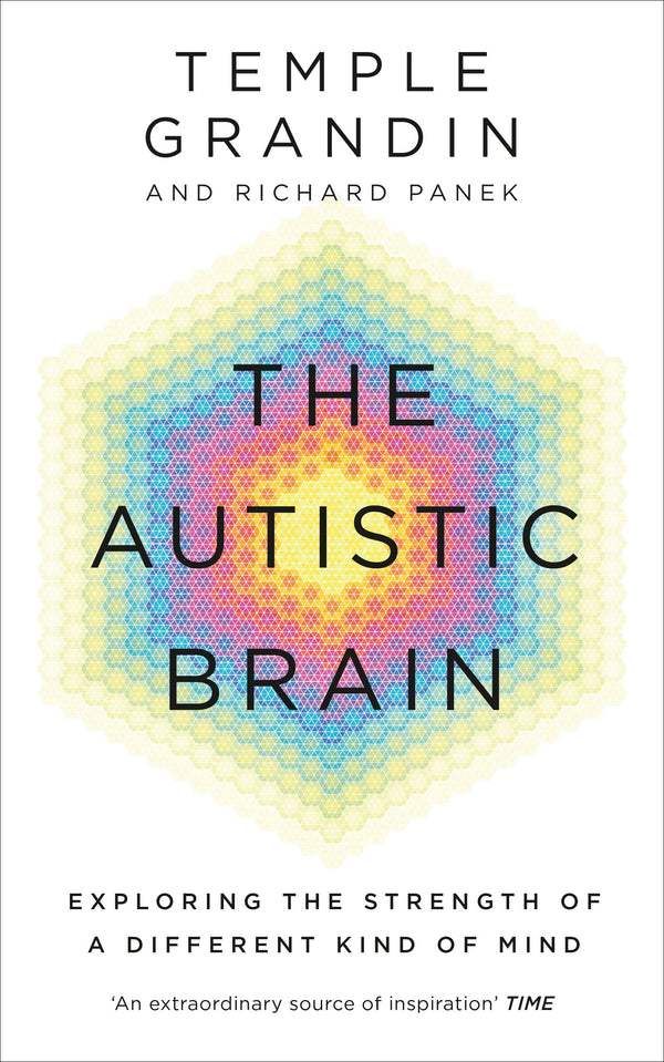 The Autistic Brain Grandin, Temple and Panek, Richard
