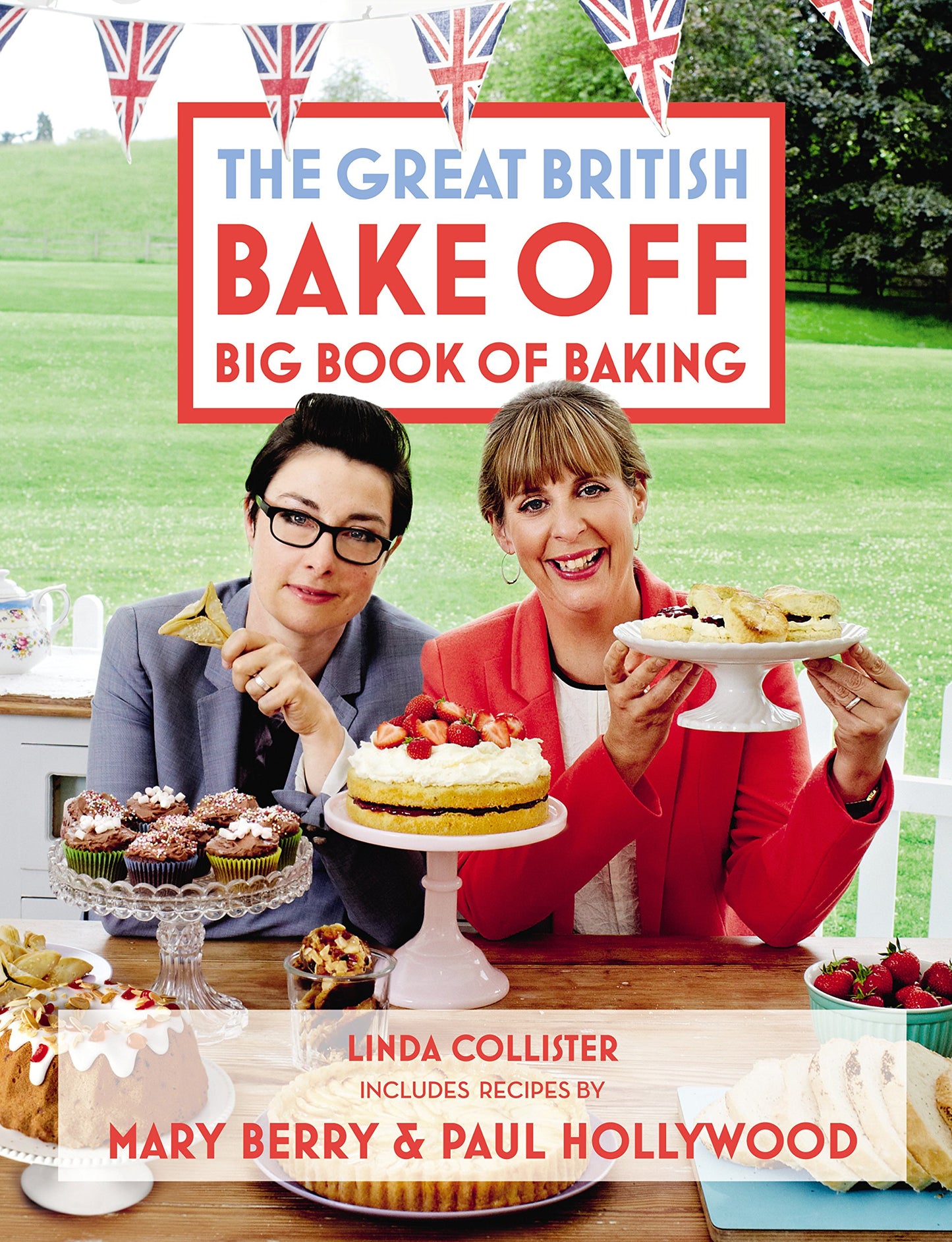 The Great British Bake Off Big Book of Baking [Hardcover] Collister, Linda