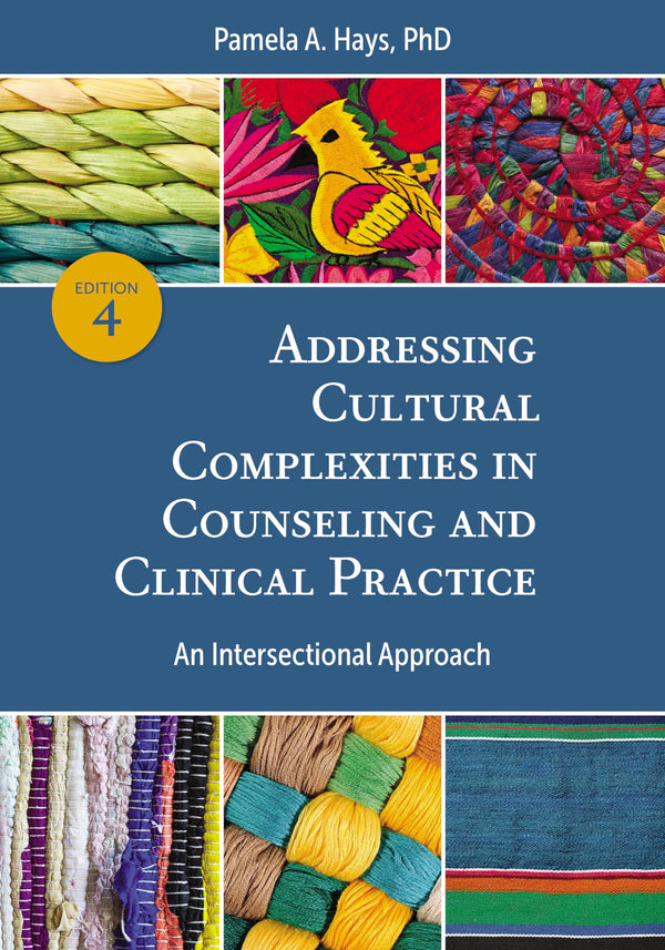 Addressing Cultural Complexities in Counseling and Clinical Practice: An Intersectional Approach — Fourth Edition (Paperback)