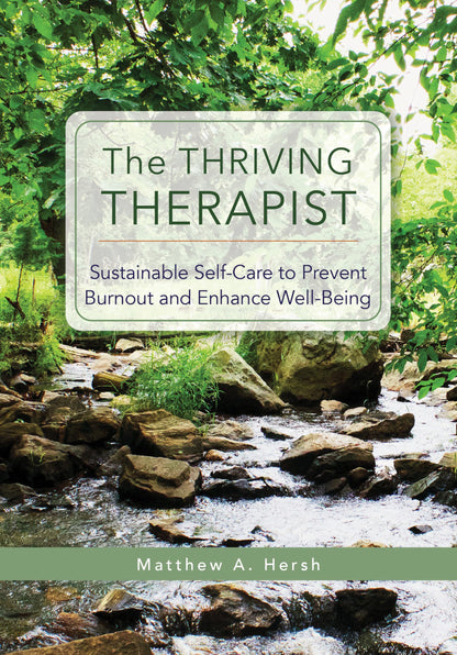 The Thriving Therapist: Sustainable Self-Care to Prevent Burnout and Enhance Well-Being (Paperback)