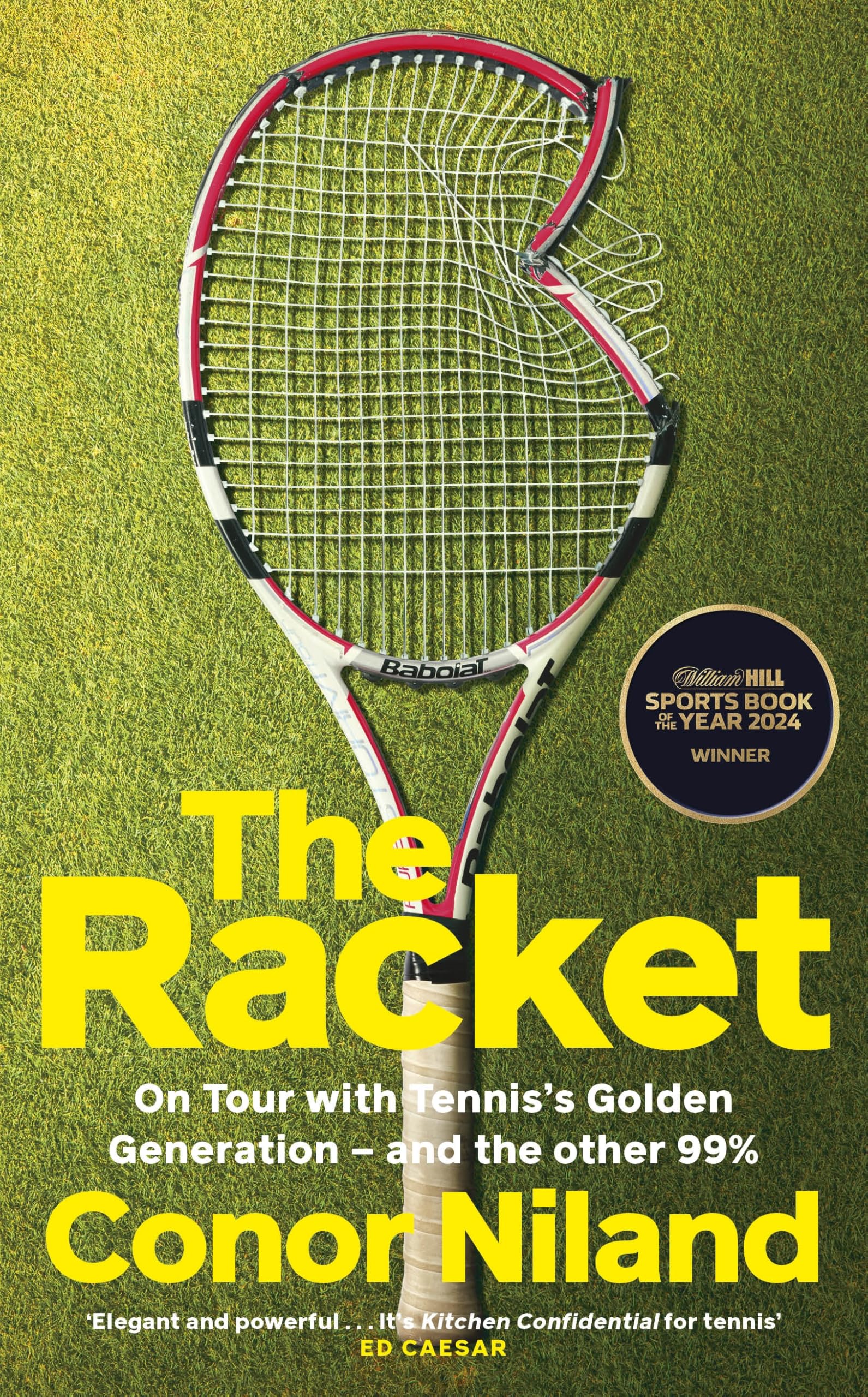 The Racket: On Tour with Tennis’s Golden Generation – and the other 99 ...