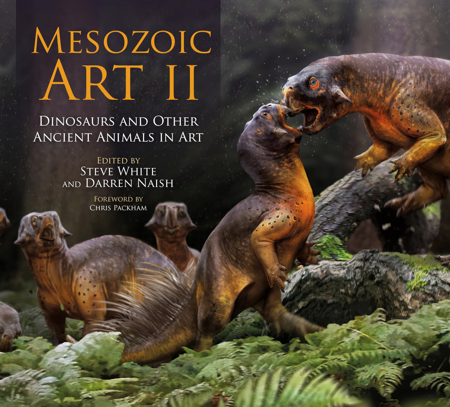 Mesozoic Art II: Dinosaurs and Other Ancient Animals in Art [Hardcover] White, Steve and Naish, Darren