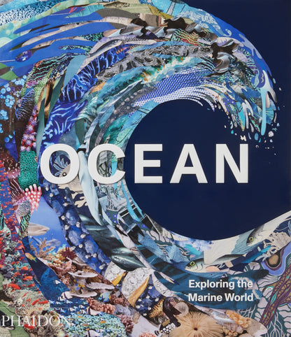 Ocean: Exploring the Marine World [Hardcover] Editors, Phaidon and Melster, Anne-Marie