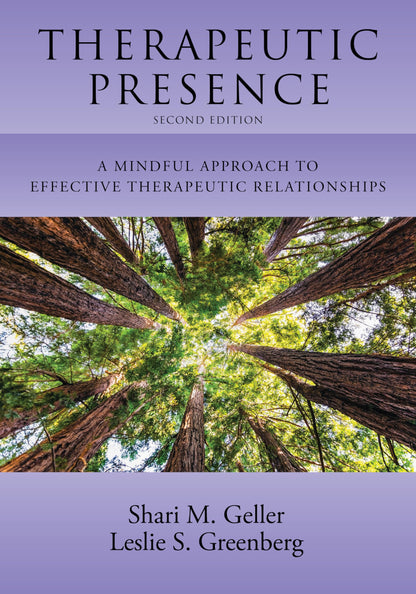 Therapeutic Presence: A Mindful Approach to Effective Therapeutic Relationships — Second Edition (Paperback)