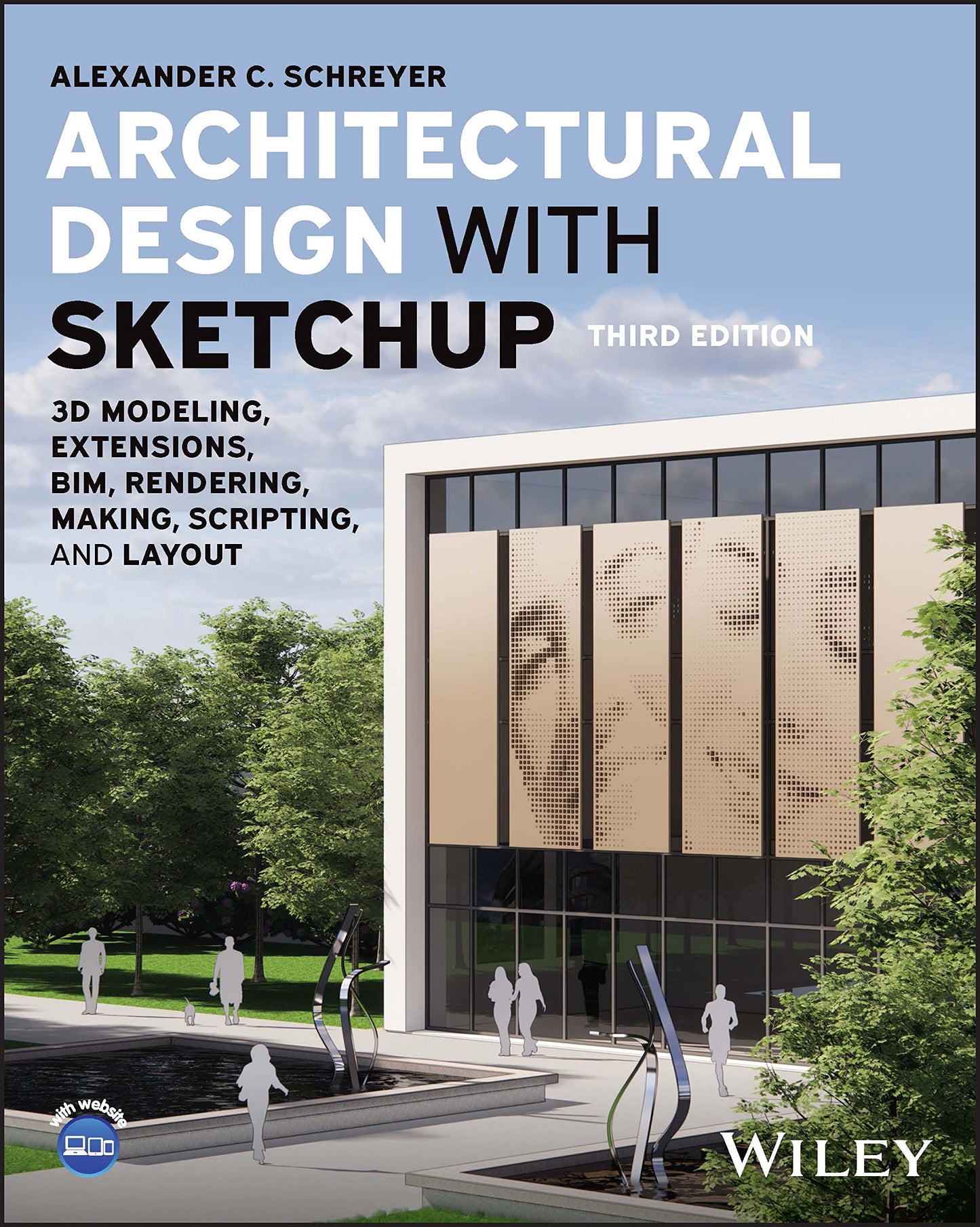 Architectural Design with SketchUp: 3D Modeling, Extensions, BIM, Rendering, Making, Scripting, and Layout [Paperback] Schreyer, Alexander C.