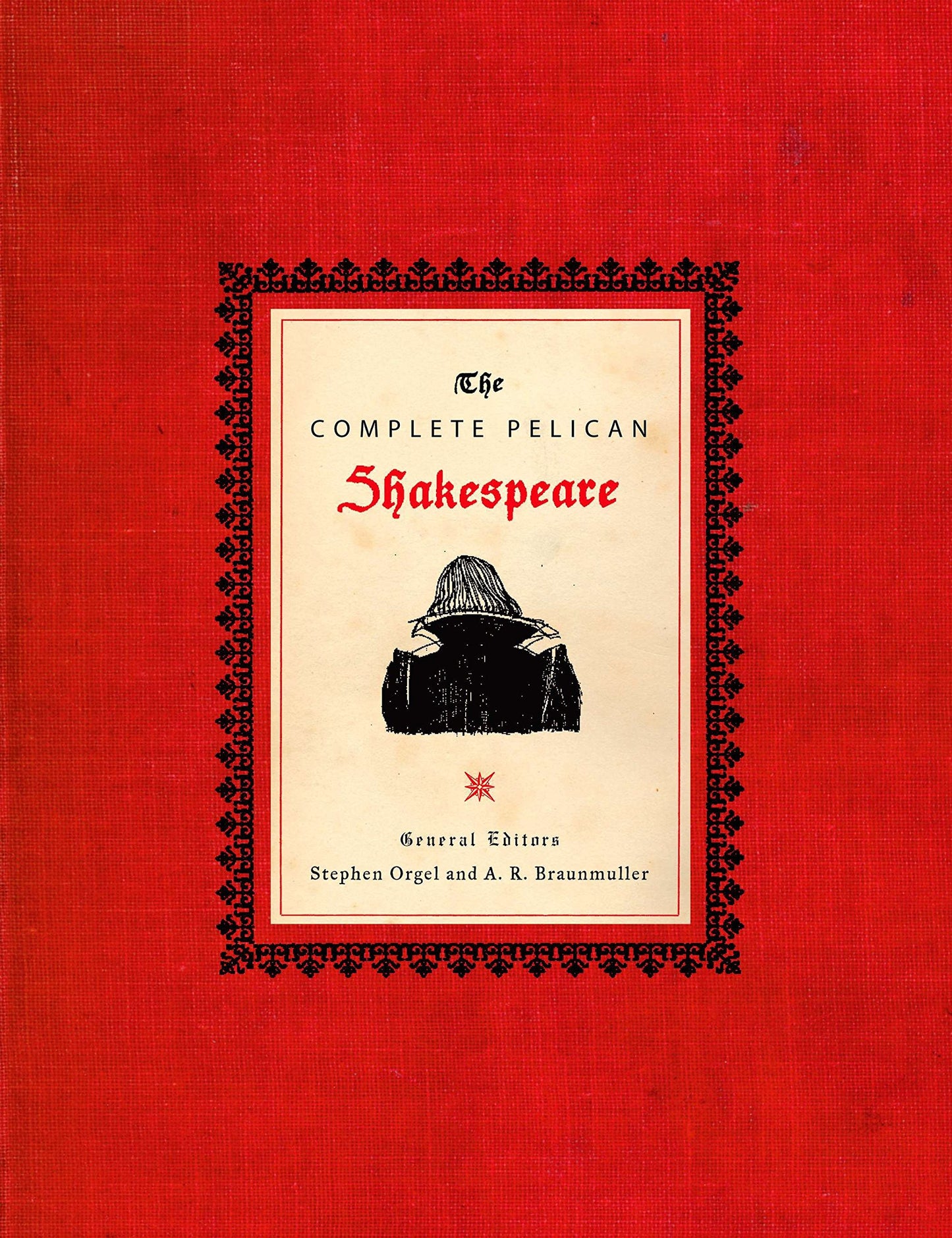 The Complete Pelican Shakespeare [Hardcover] Shakespeare, William; Orgel, Stephen and Braunmuller, A. R.