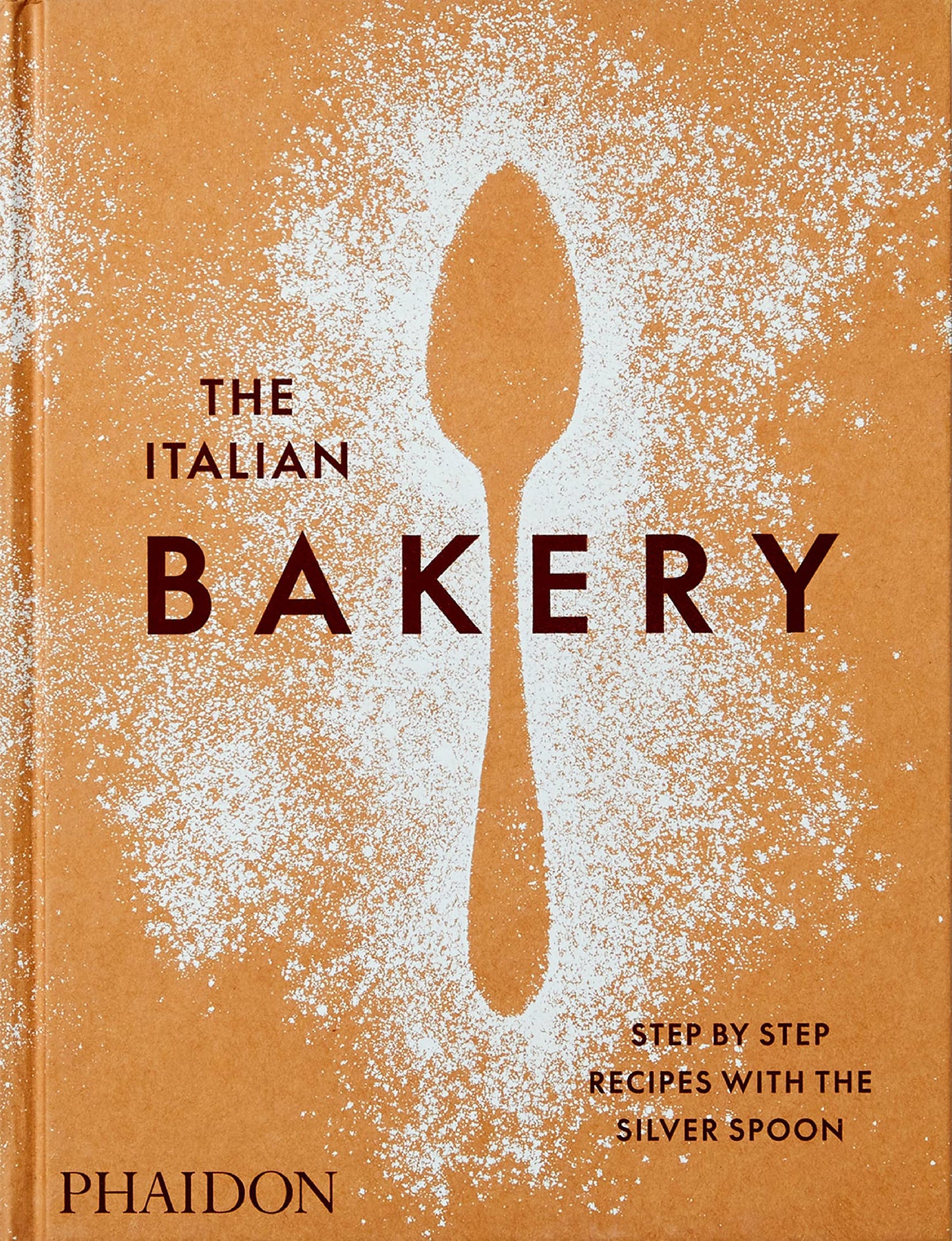 The Italian Bakery: Step-by-Step Recipes with the Silver Spoon [Hardcover] The Silver Spoon Kitchen