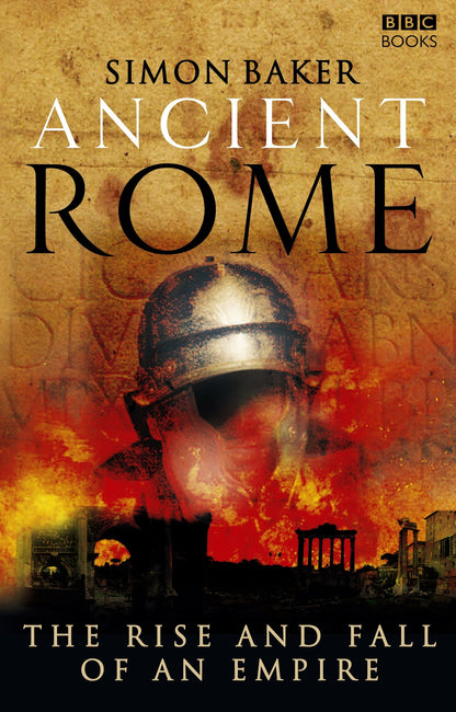 Ancient Rome: The Rise and Fall of An Empire [Paperback] Baker, Simon