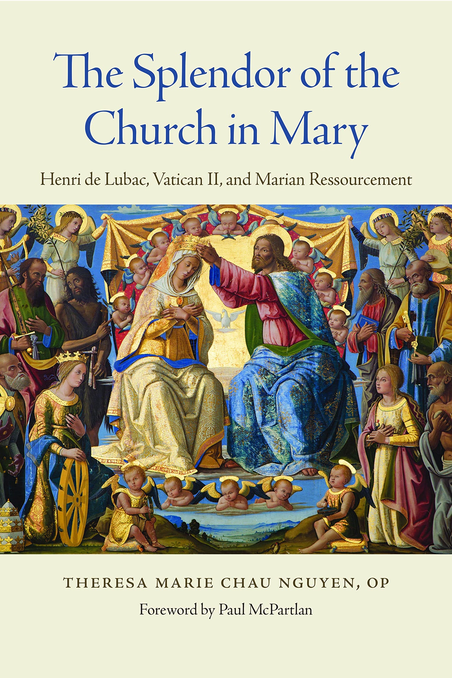 The Splendor of the Church in Mary: Henri de Lubac, Vatican II, and Marian Ressourcement [Hardcover] Nguyen, Theresa Marie and McPartlan, Paul