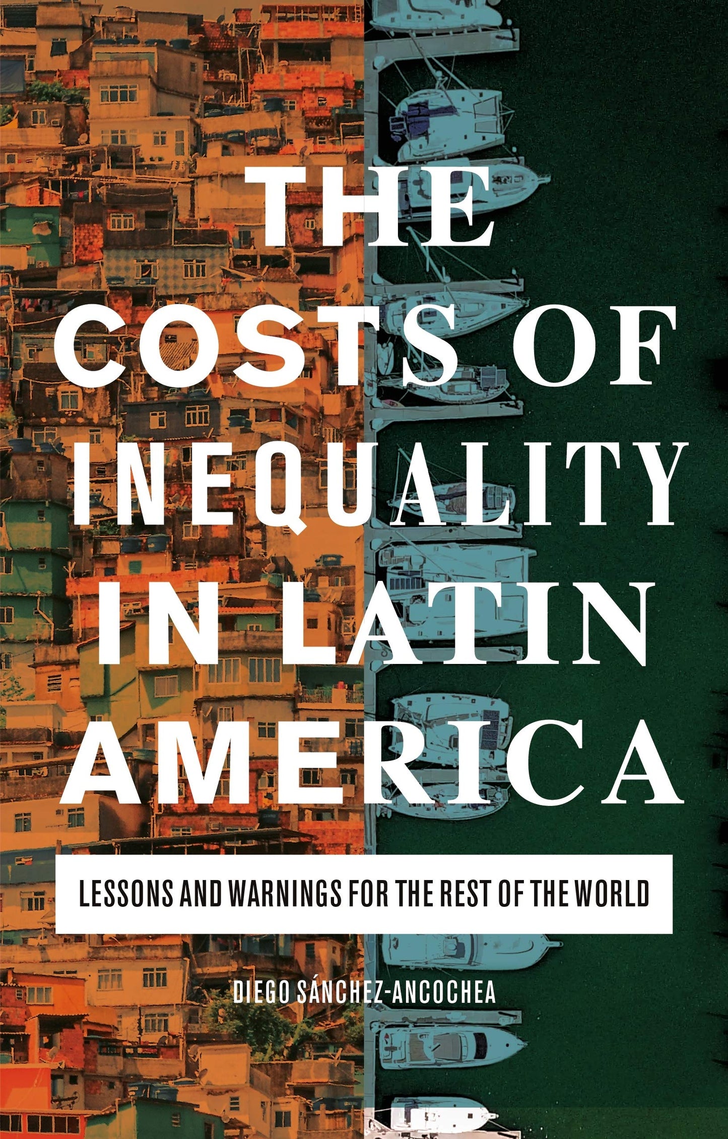 The Costs of Inequality in Latin America: Lessons and Warnings for the Rest of the World [Paperback] Sánchez-Ancochea, Diego