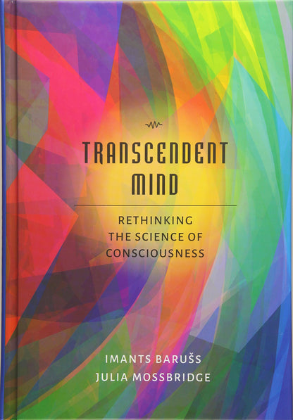 Transcendent Mind: Rethinking the Science of Consciousness (Hardcover)