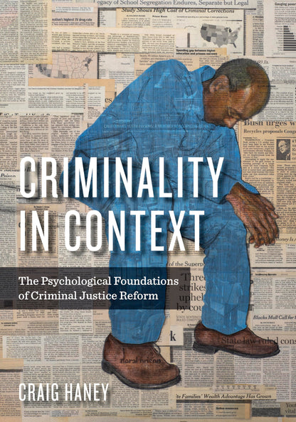 Criminality in Context: The Psychological Foundations of Criminal Justice Reform (Paperback)