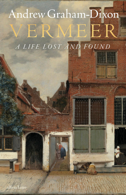 Vermeer: A Life Lost and Found (Hardcover)