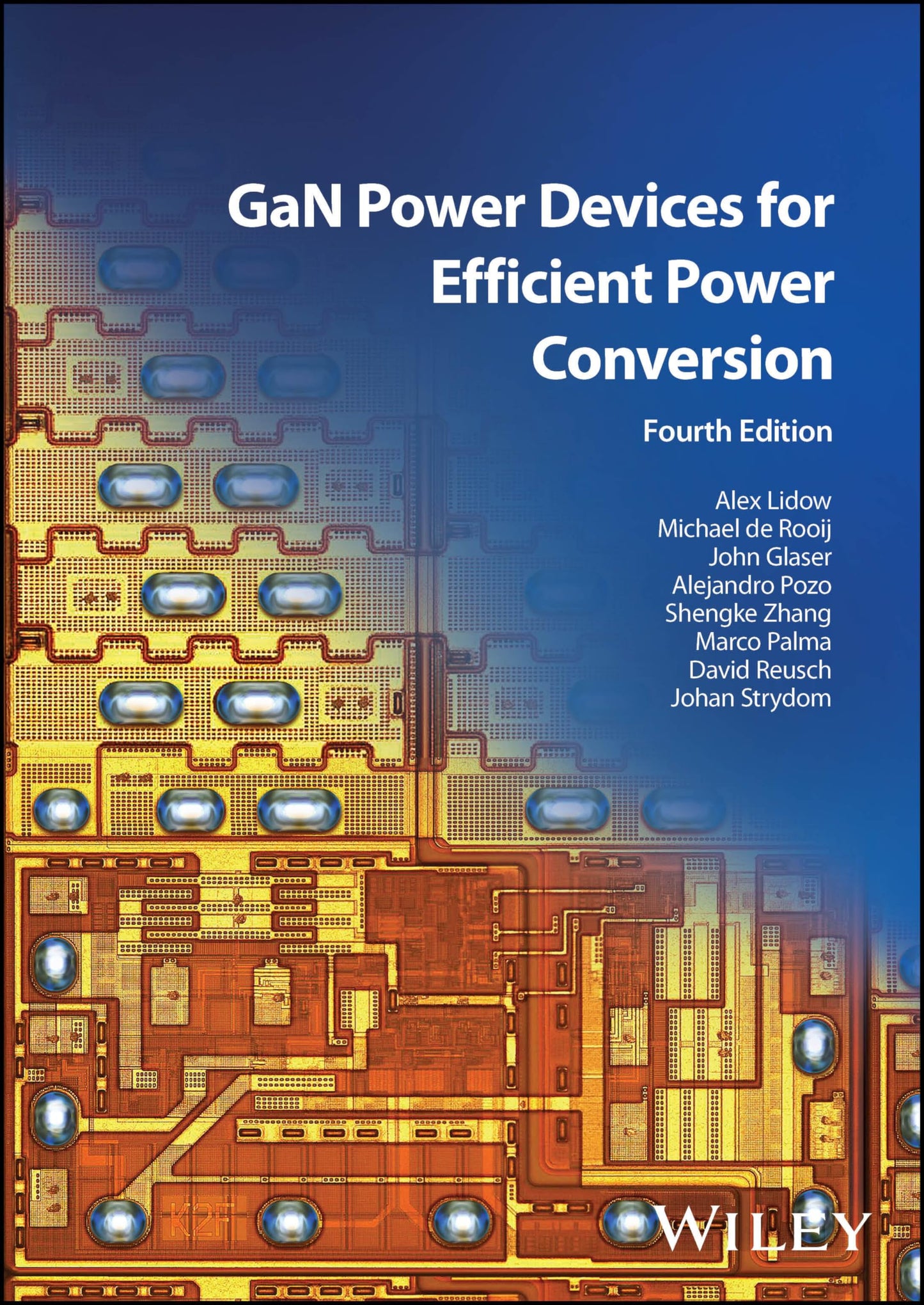 GaN Power Devices for Efficient Power Conversion [Hardcover] Lidow, Alex; de Rooij, Michael; Glaser, John; Pozo, Alejandro; Zhang, Shengke; Palma, Marco; Reusch, David and Strydom, Johan