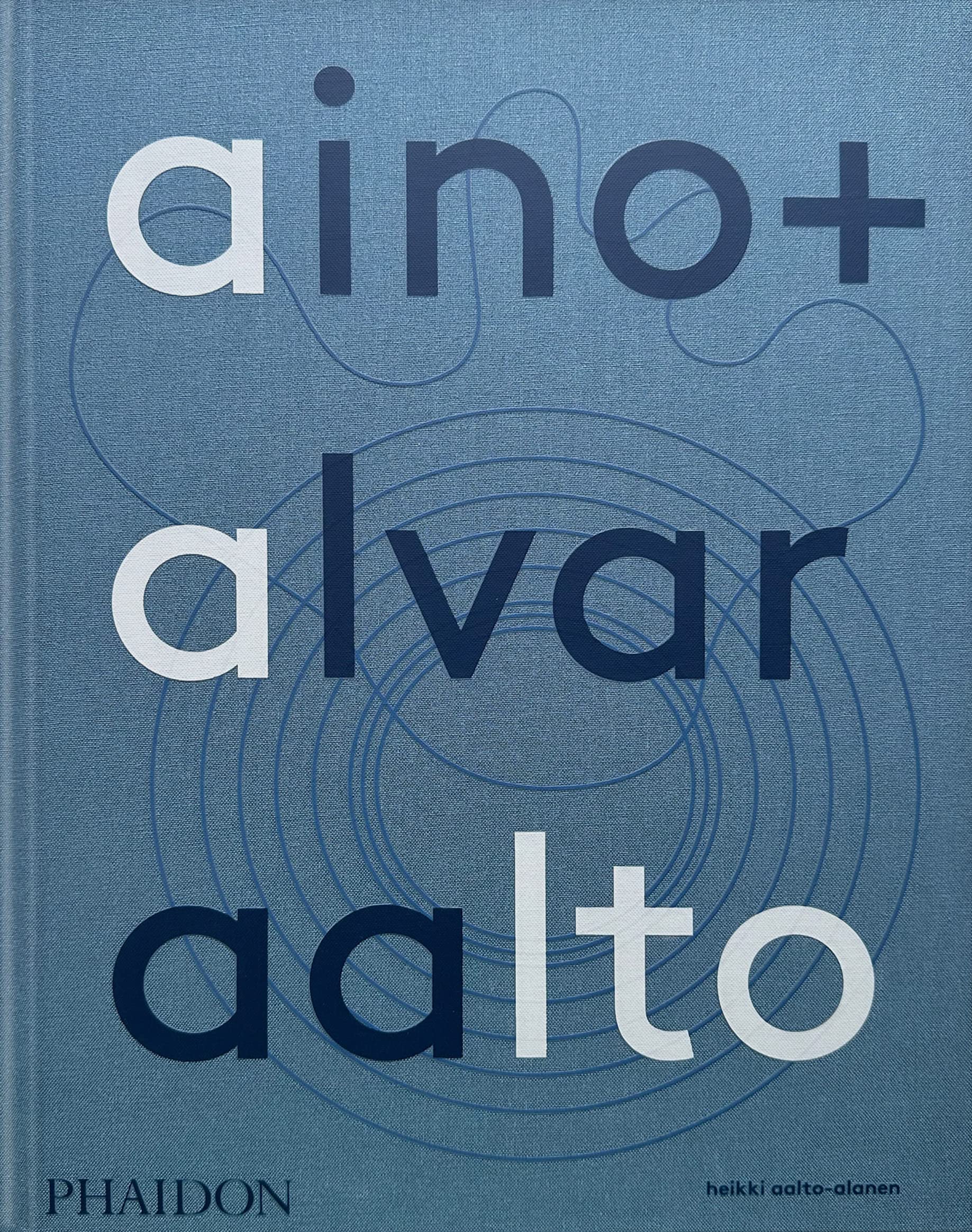 Aino + Alvar Aalto: A Life Together, (Hardcover)