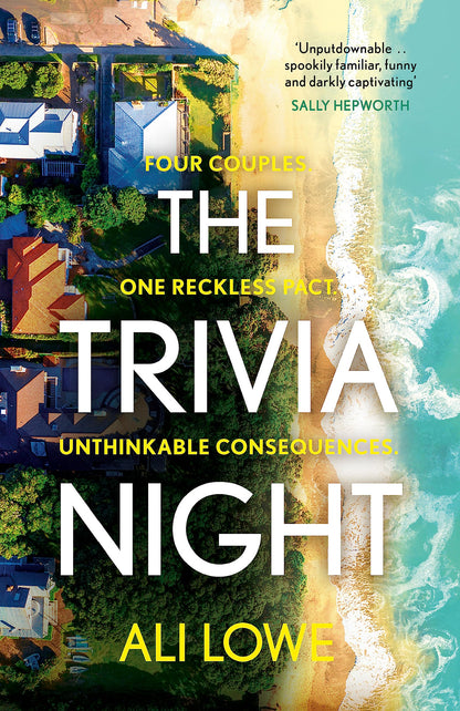 The Trivia Night: the shocking must-read novel for fans of Liane Moriarty [Hardcover] Lowe, Ali