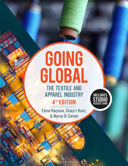 Going Global: The Textile and Apparel Industry - Bundle Book + Studio Access Card [Paperback] Karpova, Elena E.; Kunz, Grace I. and Garner, Myrna B.