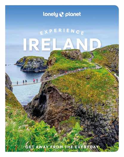 Lonely Planet Experience Ireland (Travel Guide) [Paperback] Albiston, Isabel; Arthurs, Neil; Barry, Brian; Gordon, Yvonne; Kavanagh, Una-Minh; Kelly, Noelle; Le Nevez, Catherine; McGrath, Fionan; Smith, Orla and Wilson, Neil