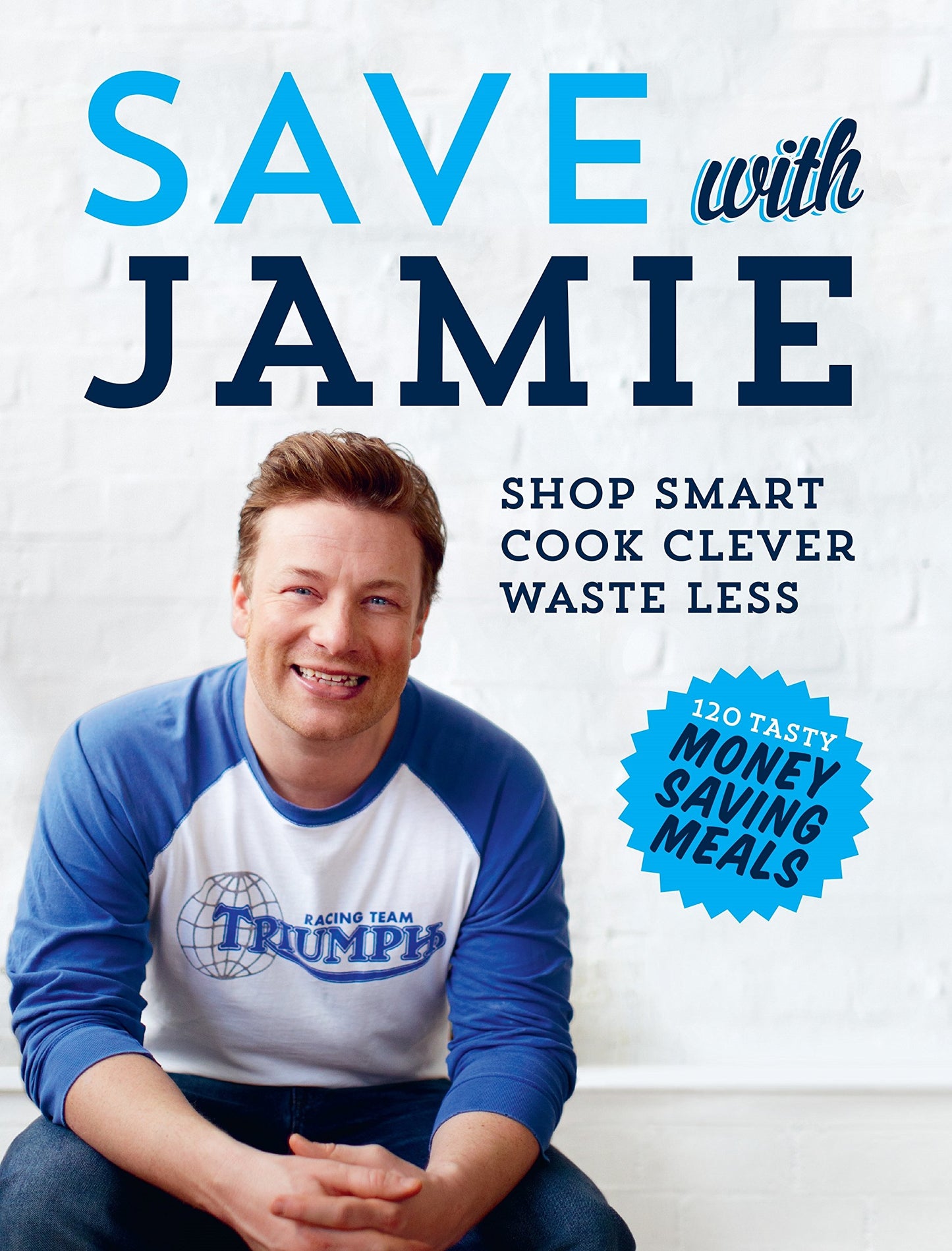 Save with Jamie Shop Smart, Cook Clever, Waste Less [Hardcover] Jamie Oliver