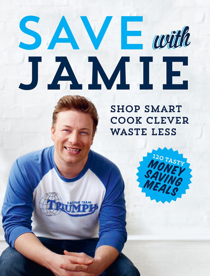 Save with Jamie Shop Smart, Cook Clever, Waste Less [Hardcover] Jamie Oliver