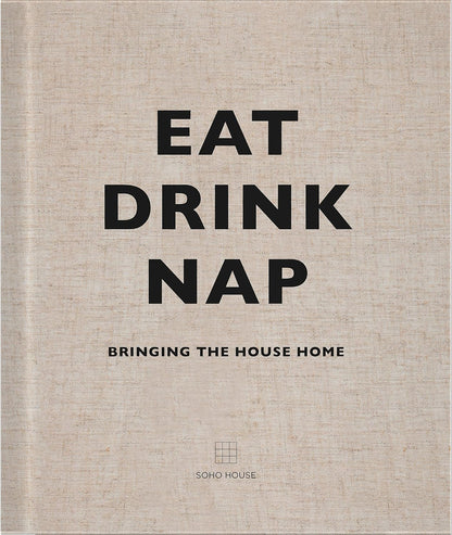 Eat Drink Nap:Bringing the House Home