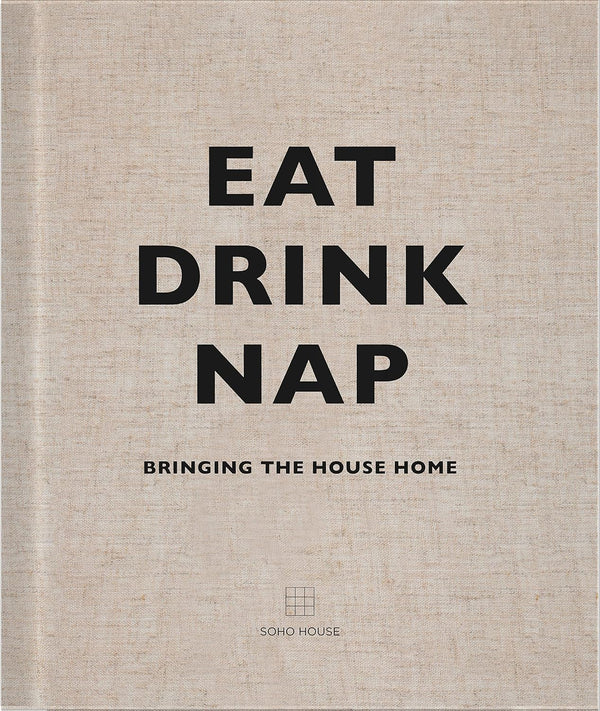 Eat Drink Nap:Bringing the House Home