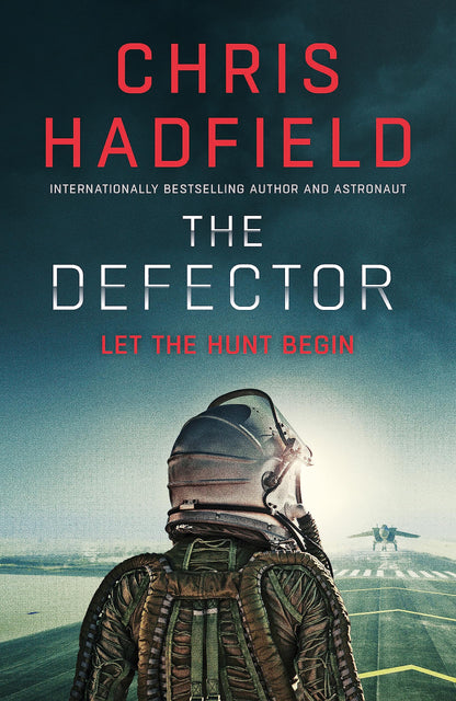 The Defector: the unmissable Cold War spy thriller from the author of THE APOLLO MURDERS [Paperback] Chris Hadfield