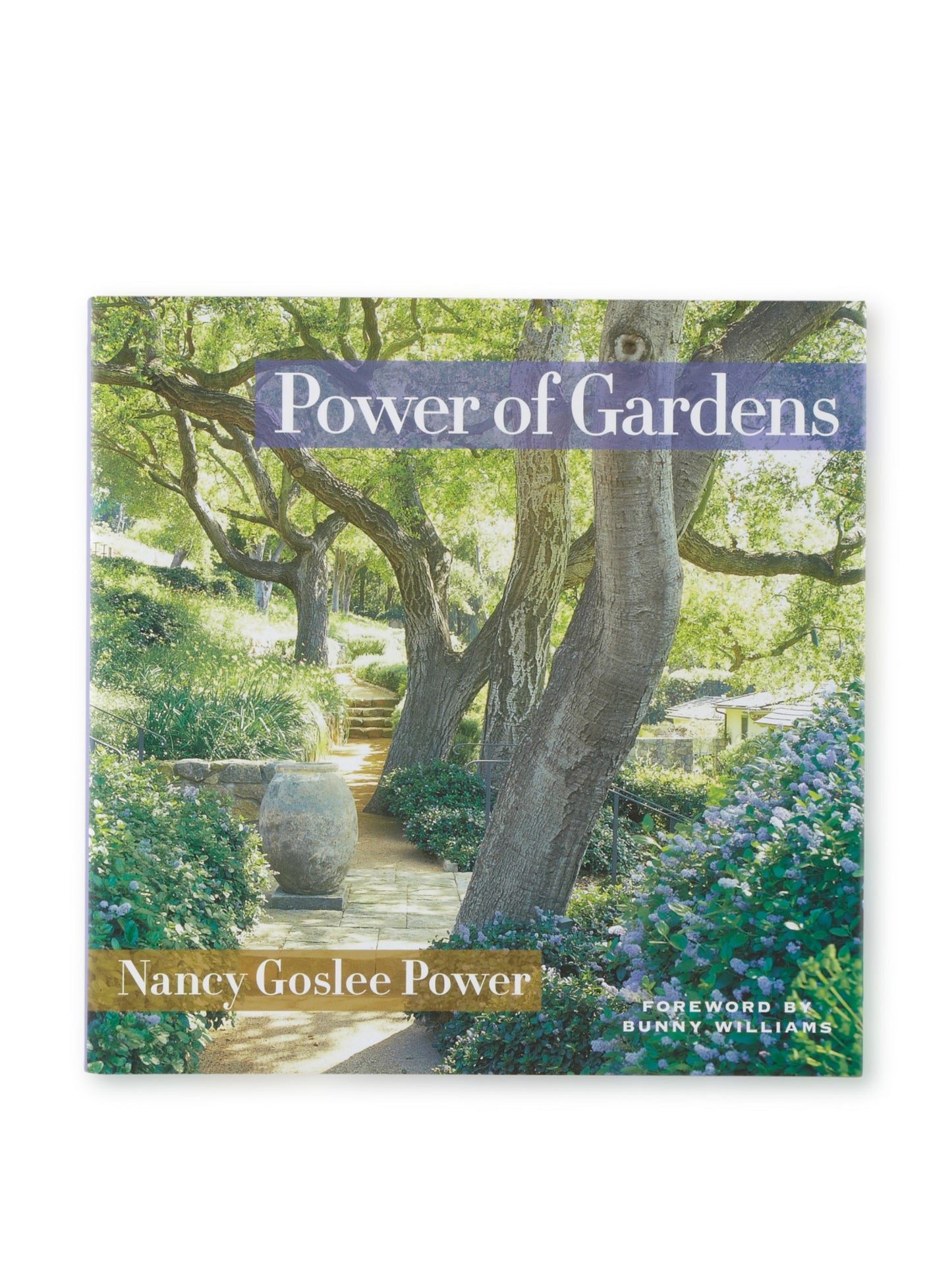 Power of Gardens [Hardcover] Power, Nancy Goslee and Williams, Bunny
