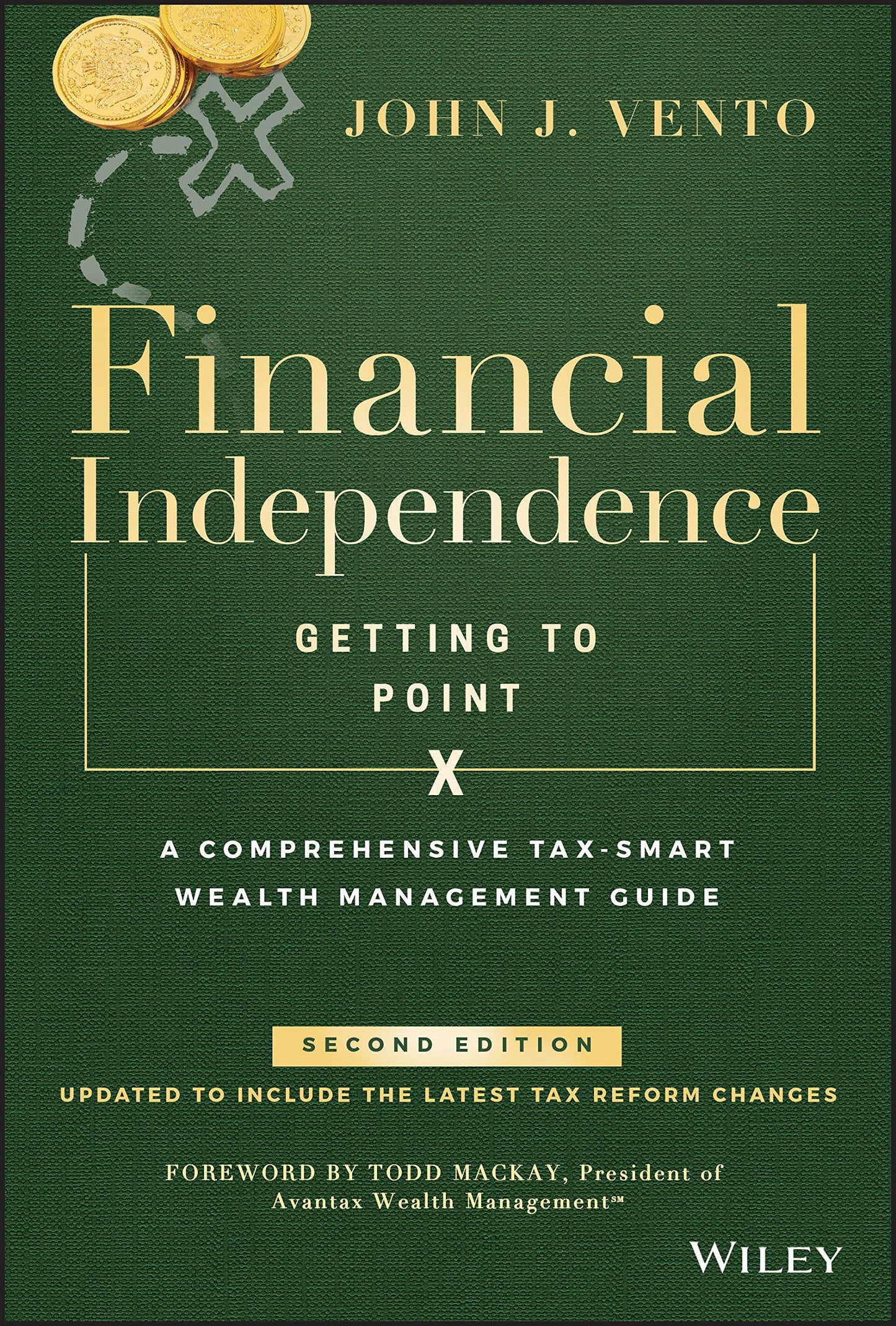 Financial Independence (Getting to Point X): A Comprehensive Tax-Smart Wealth Management Guide [Hardcover] Vento, John J. and Mackay, Todd