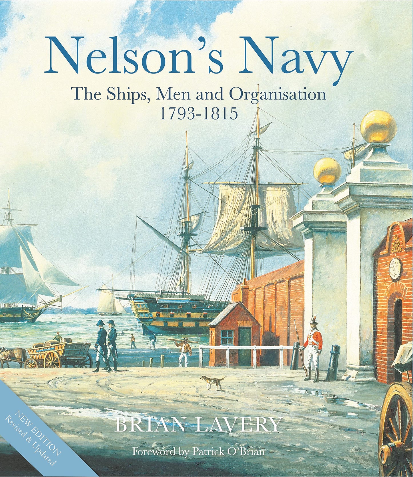 Nelson's Navy: The Ships, Men and Organisation, 1793 - 1815 [Hardcover] Lavery, Brian