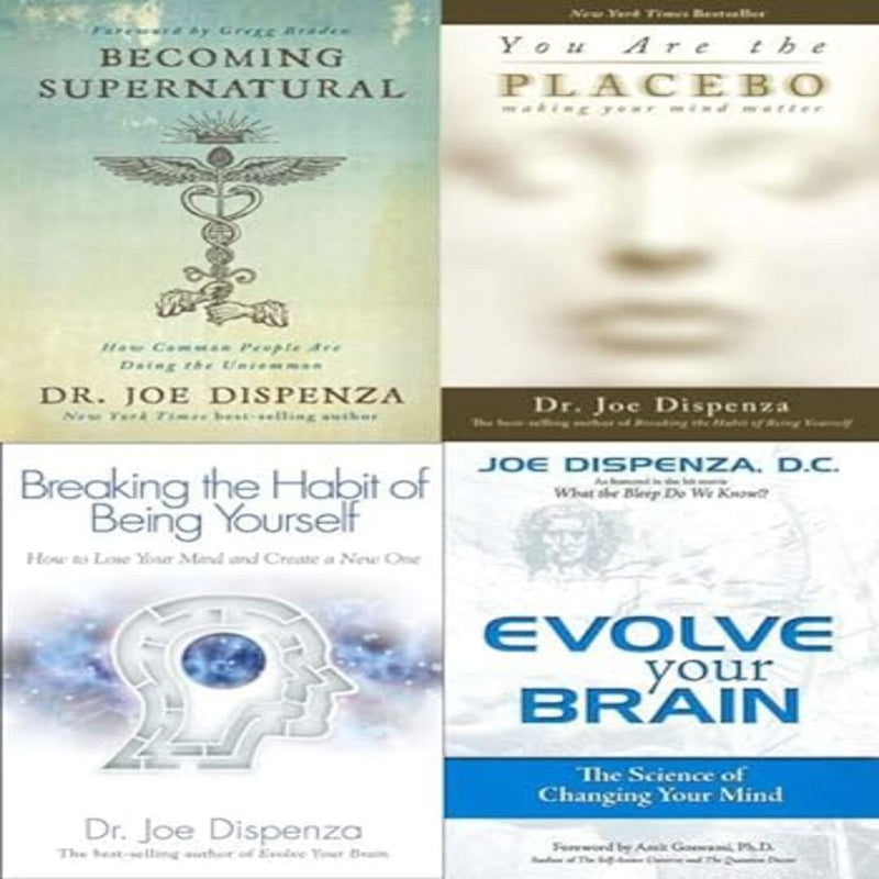 Joe Dispenza Collection 4 Books Set - Becoming Supernatural, You Are The Placebo, Breaking The Habit of Being Yourself, Evolve Your Brain
